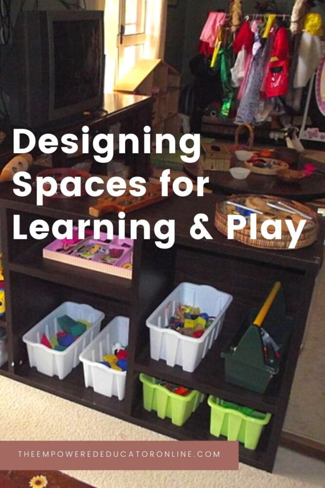 Ideas To Setup Playful Learning Spaces At Home - The Empowered Educator